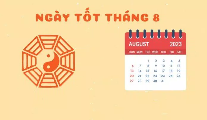 Xem ngày đẹp tháng 8/2023: Ngày tốt tháng 8/2023 cho từng việc cụ thể (Ảnh: Internet)