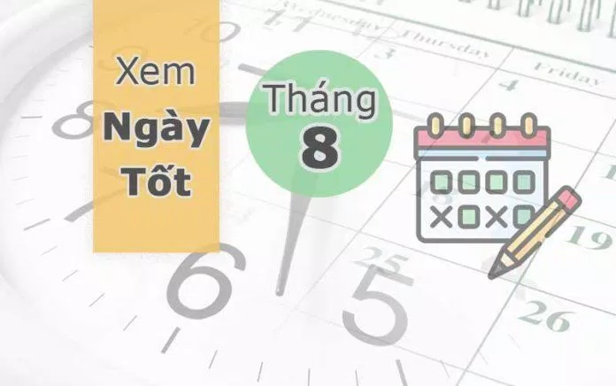 Xem ngày đẹp tháng 8/2023: Ngày tốt tháng 8/2023 cho từng việc cụ thể (Ảnh: Internet)