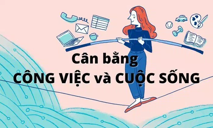 Cân bằng giữa công việc và cuộc sống (Ảnh: Internet) Cân bằng giữa công việc và cuộc sống (Ảnh: Internet)