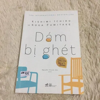 Dám bị ghét (The Courage to Be Disliked) - Fumitake Koga và Ichiro Kishimi (Ảnh: Internet) Dám bị ghét (The Courage to Be Disliked) - Fumitake Koga và Ichiro Kishimi (Ảnh: Internet)