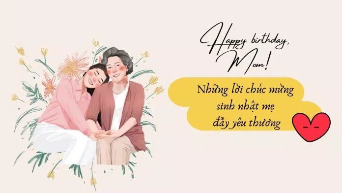 999+ lời chúc mừng sinh nhật mẹ ý nghĩa, cảm động nhất (Ảnh: Internet) 999+ lời chúc mừng sinh nhật mẹ ý nghĩa, cảm động nhất (Ảnh: Internet)
