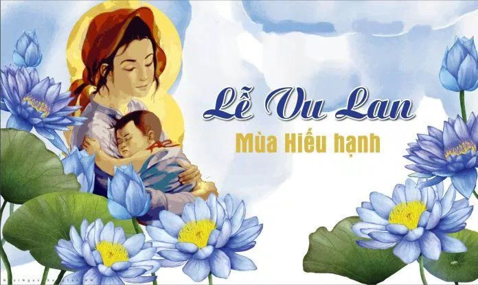 Lễ Vu Lan 2023 là ngày nào? Những câu nói hay cho ngày Vu Lan báo hiếu (Ảnh: Internet)