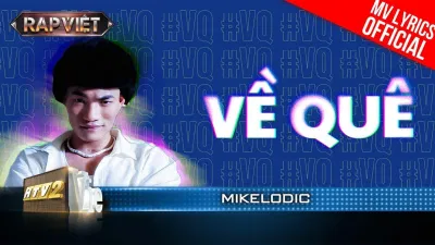Về Quê - Mikelodic - Team Thái VG | Rap Việt 2023 (Ảnh: Internet) Về Quê - Mikelodic - Team Thái VG | Rap Việt 2023 (Ảnh: Internet)