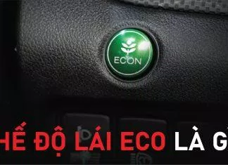 Chế độ lái Eco là gì và khi nào nên sử dụng chế độ này? (Ảnh: Internet)