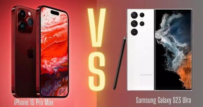 So sánh iPhone 15 Pro Max và Samsung Galaxy S23 Ultra (Ảnh: Internet)