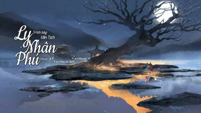 Ly nhân phú - Vân Tịch || 离人赋 - 云汐 (Ảnh: Internet) Ly nhân phú - Vân Tịch || 离人赋 - 云汐 (Ảnh: Internet)