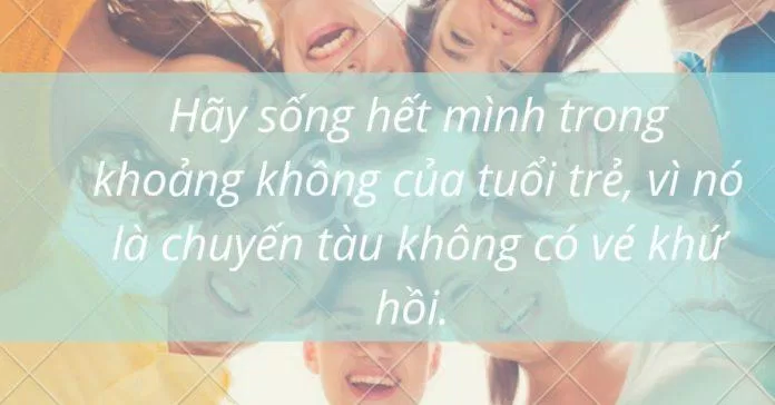 Tuổi trẻ (Nguồn: Internet) Tuổi trẻ (Nguồn: Internet)