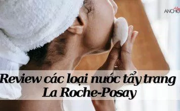 Review các loại nước tẩy trang La Roche-Posay (Nguồn: Internet)