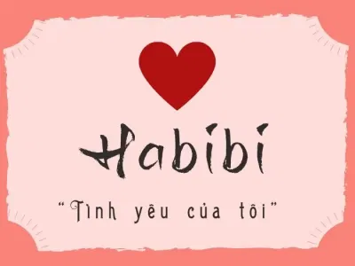 Ý nghĩa Habibi là gì trong tình yêu?