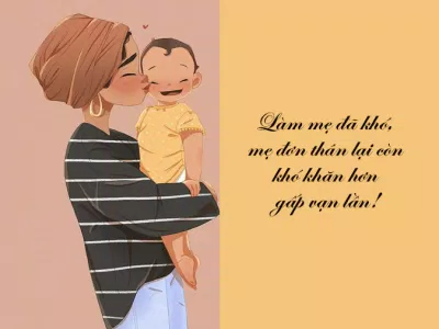 Những câu nói truyền cảm hứng cho những bà mẹ đơn thân
