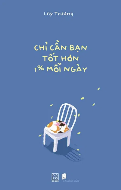 Sách Chỉ Cần Bạn Tốt Hơn 1% Mỗi Ngày ( Ảnh: Internet )