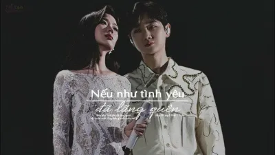 Nếu Tình yêu Đã Lãng Quên - Uông Tô Lang & Thiện Y Thuần | 如果爱忘了 - 汪苏泷 & 单依纯 ( ảnh: internet).