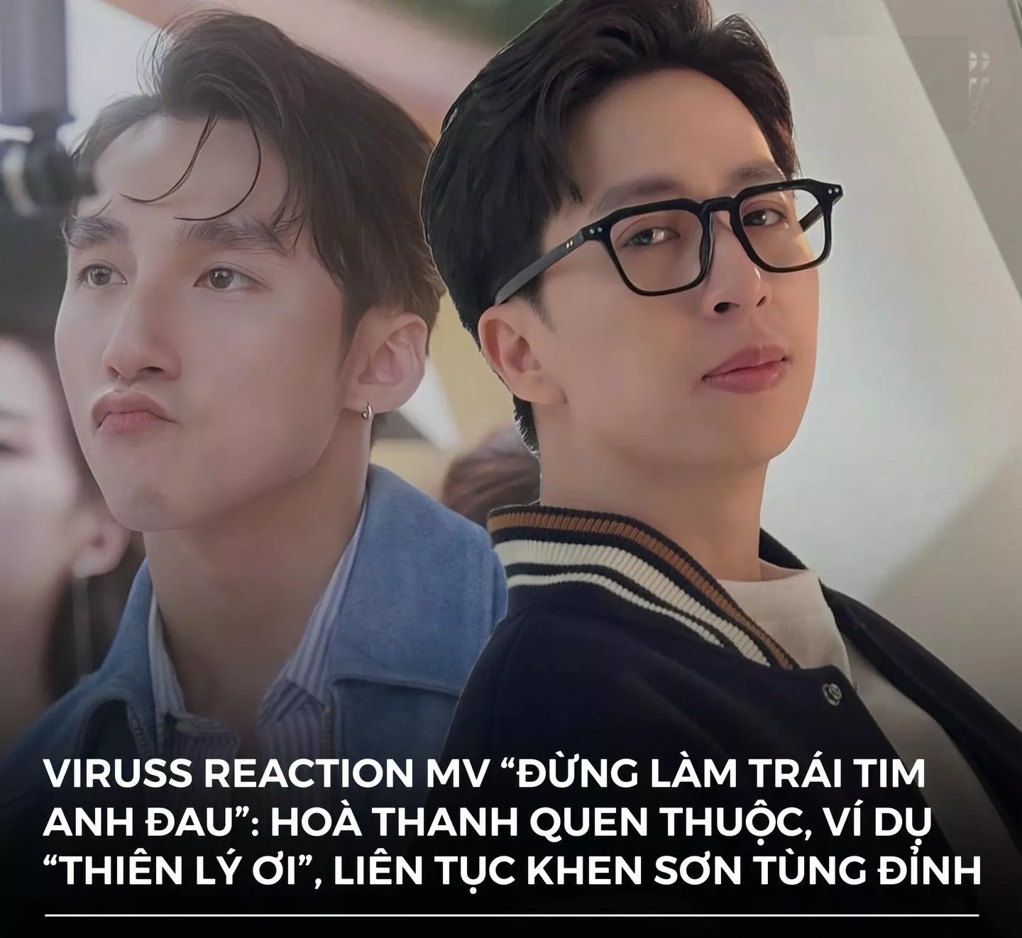 ViruSs đã react MV mới của Sơn Tùng và nhắc tới Jack 97 (Ảnh: Internet)