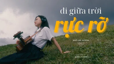 Đi Giữa Trời Rực Rỡ do Ngô Lan Hương sáng tác và trình bày