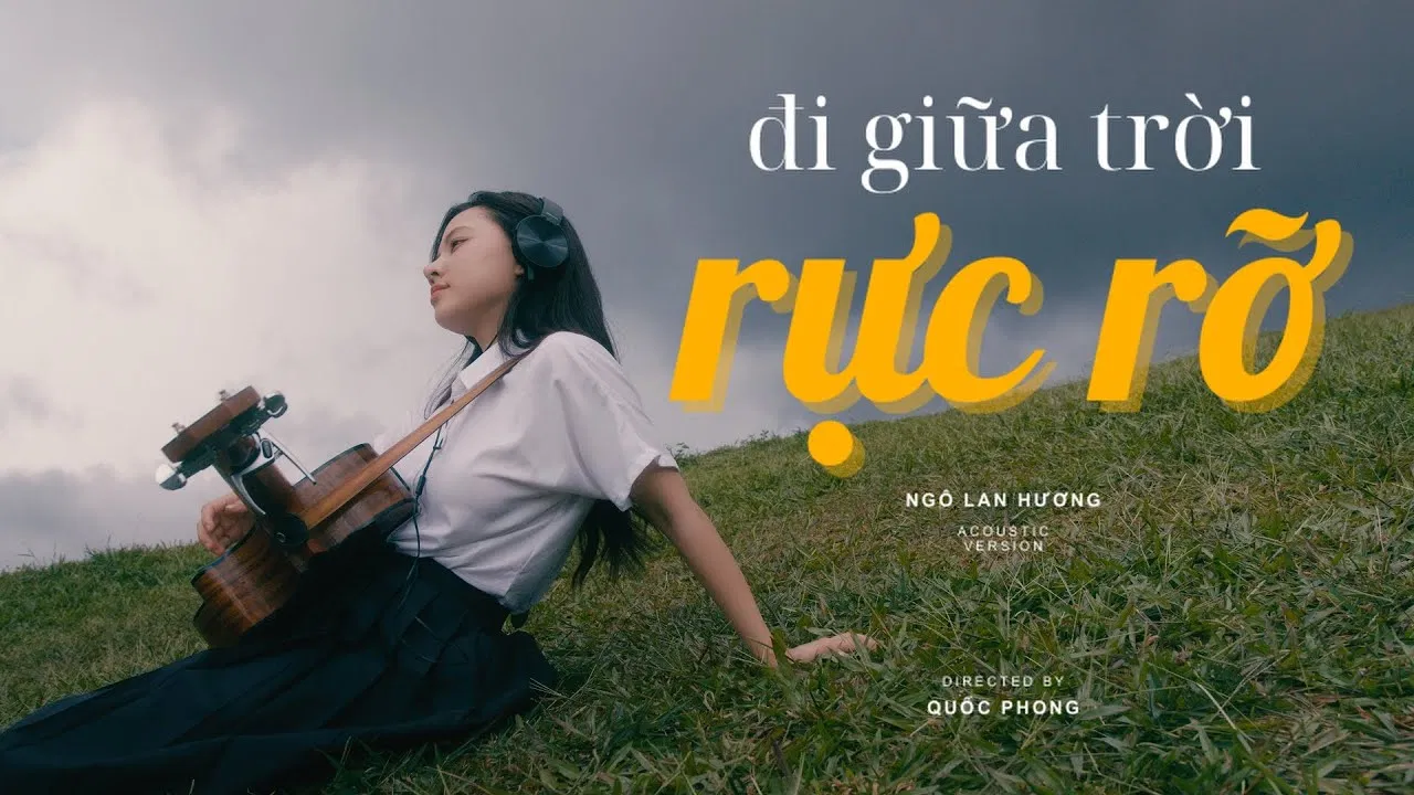 Đi Giữa Trời Rực Rỡ do Ngô Lan Hương sáng tác và trình bày