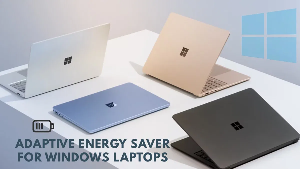 Tính năng Adaptive Energy Saver mới của Windows 11 hiện đang có ở bản xem trước dành cho máy tính xách tay và máy tính bảng (Nguồn: Internet)