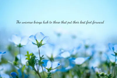 The universe brings luck to those that put their best foot forward (Ảnh: Internet)