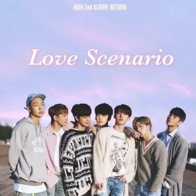 Bài hát Love Scenario. Nguồn: Internet Bài hát Love Scenario. Nguồn: Internet