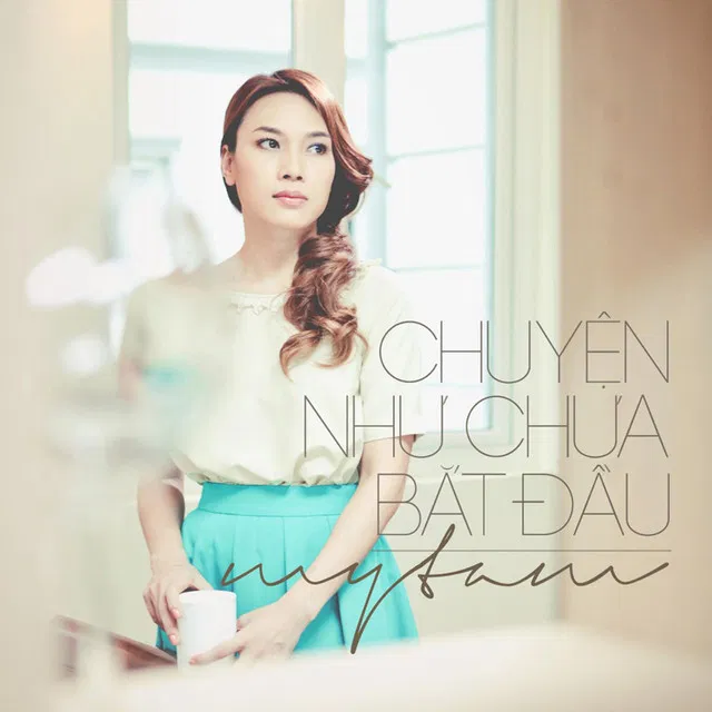 Bài hát Chuyện Như Chưa Bắt Đầu. Nguồn: Internet
