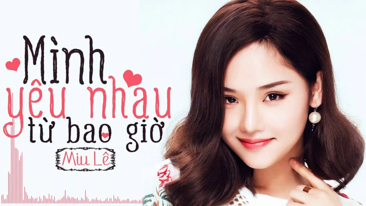 Bài hát Mình Yêu Từ Bao Giờ. Nguồn: Internet Bài hát Mình Yêu Từ Bao Giờ. Nguồn: Internet