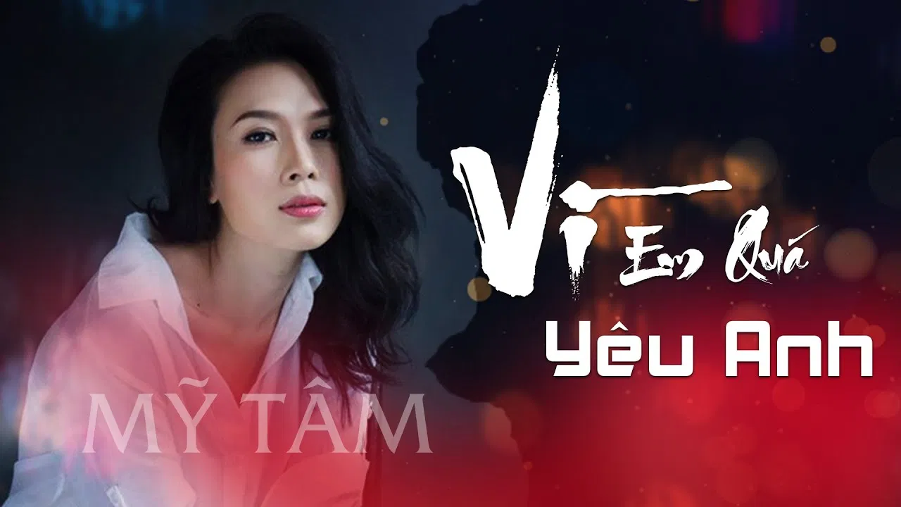 Bài hát Vì Em Quá Yêu Anh. Nguồn: Internet