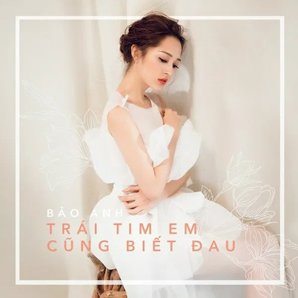 Bài hát Trái Tim Em Cũng Biết Đau. Nguồn: Internet