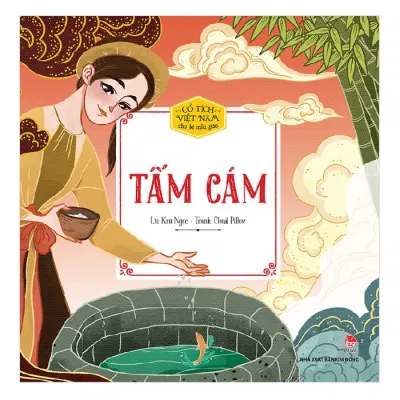 Truyện Tấm Cám. Nguồn: Internet Truyện Tấm Cám. Nguồn: Internet