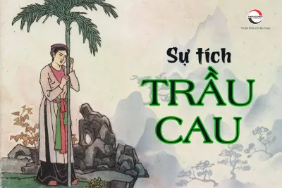 Truyện Sự tích Trầu Cau. Nguồn: Internet Truyện Sự tích Trầu Cau. Nguồn: Internet