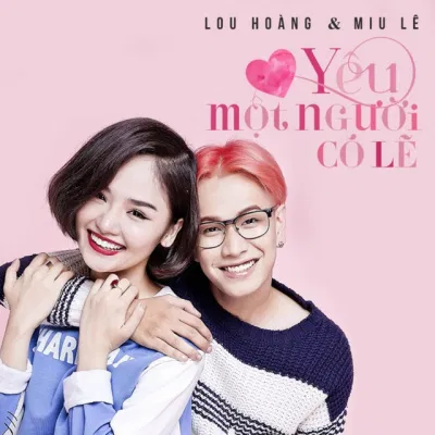Bài hát Yêu một người có lẽ. Nguồn: Internet Bài hát Yêu một người có lẽ. Nguồn: Internet